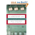A Homemade Life: Stories and Recipes from My Kitchen Table