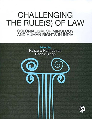 Challenging The Rules(s) of Law: Colonialism, Criminology and Human Rights in India