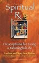 Spiritual RX: Prescriptions for Living a Meaningful Life