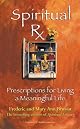 Spiritual RX: Prescriptions for Living a Meaningful Life