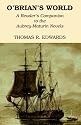 O'Brian's World: A Reader's Companion to the Aubrey-Maturin Novels