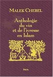 Anthologie du vin et de l_ivresse en Islam