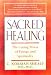 Book Sacred Healing: The Curing Power of Energy and Spirituality