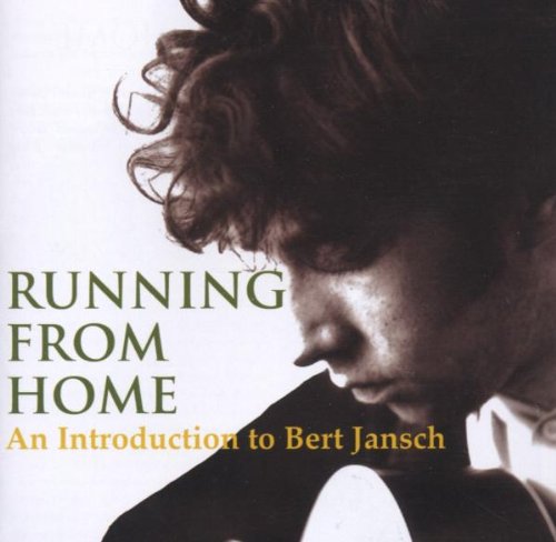 BERT JANSCH : RUNNING FROM HOM