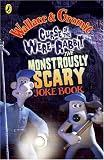 Wallace & Gromit : curse of the Were-rabbit : the monstrously scary joke book