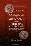 Catalogue of Greek Coins in the Hunterian Collection, University of Glasgow: Volume 2. North Western Greece, Central Greece, Southern Greece, and Asia Minor