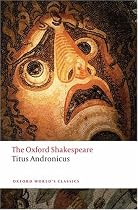 The Oxford Shakespeare: Titus Andronicus (Oxford World's Classics)