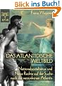 Das atlantidische Weltbild. Nationalsozialismus und Neue Rechte auf der Suche nach der versunkenen Atlantis