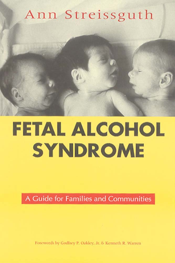 Fetal Alcohol Syndrome: A Guide for Families and Communities: Ann ...