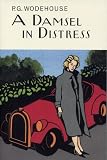 A Damsel in distress (Collected Works of P.G. Wodehouse)