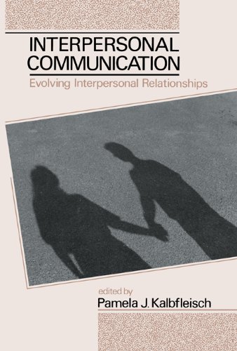 Interpersonal Communication: Evolving Interpersonal Relationships (Routledge Communication Series)