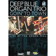 Deep Blue Organ Trio - Goin' to Town, Live at the Green Mill