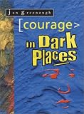 Courage in Dark Places (Hard Places)