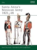 Santa Anna's Mexican Army 1821-48 (Elite)