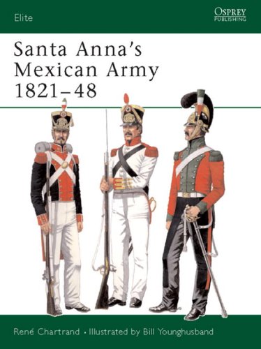 Santa Anna's Mexican Army 1821-48 (Elite)
