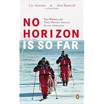 No Horizon Is So Far: Two Women and Their Historic Journey Across Antarctica Bargain Price Paperback