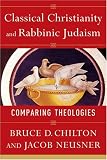 Classical Christianity and Rabbinic Judaism: Comparing Theologies