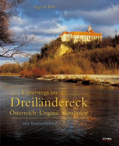 Unterwegs im Dreil�ndereck Ungarn, �sterreich, Slowenien