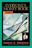 Everyones Money Book on Credit (Goodman, Jordan Elliot. Everyones Money Book Series.)