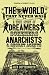 The World That Never Was: A True Story of Dreamers, Schemers, Anarchists and Secret Agents