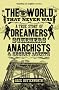 The World That Never Was: A True Story of Dreamers, Schemers, Anarchists and Secret Agents