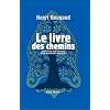 Le livre des chemins : Contes de bon conseil pour questions secr�tes