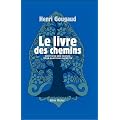 Le livre des chemins : Contes de bon conseil pour questions secr�tes