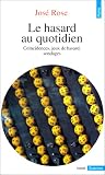 Le hasard au quotidien. Co�ncidences, jeux de hasard, sondages