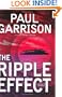 The Ripple Effect: A Novel of Suspense (Garrison, Paul)