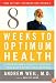 Eight Weeks to Optimum Health, Revised Edition: A Proven Program for Taking Full Advantage of Your Body's Natural Healing Power