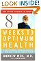Eight Weeks to Optimum Health, Revised Edition: A Proven Program for Taking Full Advantage of Your Body's Natural Healing Power
