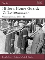 Hitler's Home Guard: Volkssturmman (Warrior)