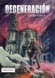 DEGENERACI�N (La novela breve de g�nero Z que causa sensaci�n en la red))