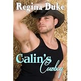 Calin's Cowboy (A Vet Tech Romance) ~ Regina Duke