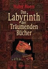 Das Labyrinth der Träumenden Bücher: Roman