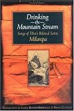 Drinking the Mountain Stream: Songs of Tibets Beloved Saint, Milarepa