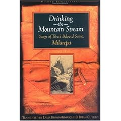 Drinking the Mountain Stream: Songs of Tibet's Beloved Saint, Milarepa : Eighteen Selections from the Rare Collection : Stories and Songs from the Oral Tradition of Jetsun milarepa
