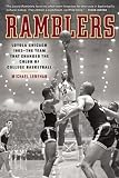 Ramblers: Loyola Chicago 1963 - The Team that Changed the Color of College Basketball