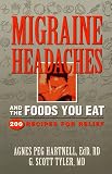 Migraine Headaches & the Foods You Eat: 200 Recipes for Relief
