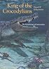King of the Crocodylians: The Paleobiology of Deinosuchus (Life of the Past)