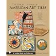 The Encyclopedia of American Art Tiles: Region 4 South And Southwestern States; Region 5... by Norman Karlson