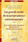 Revue Dalloz  / Les grands arrêts de la jurisprudence communautaire, tome 2 : Droit communautaire des affaires, marché intérieur, politiques communautaires, 5e édition