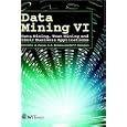  Data Mining VI: Data Mining, Text Mining And Their Business Applications 