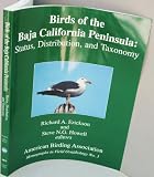 Birds of the Baja California Peninsula: Status, Distribution, and Taxonomy (Monographs in Field Ornithology, No. 3)