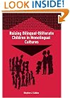 Raising Bilingual-Biliterate Children in Monolingual Cultures (Bilingual Education and Bilingualism)