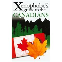 The Xenophobe's Guide to the Canadians (Xenophobe's Guides)