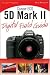 Canon EOS 5D Mark II Digital Field Guide