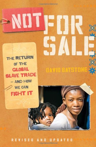 Not for Sale: The Return of the Global Slave Trade--and How We Can Fight It