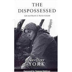 The dispossessed: Life and death in native Canada