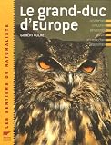 Le grand-duc d'Europe : Description, �volution, r�partition, moeurs, reproduction, observation